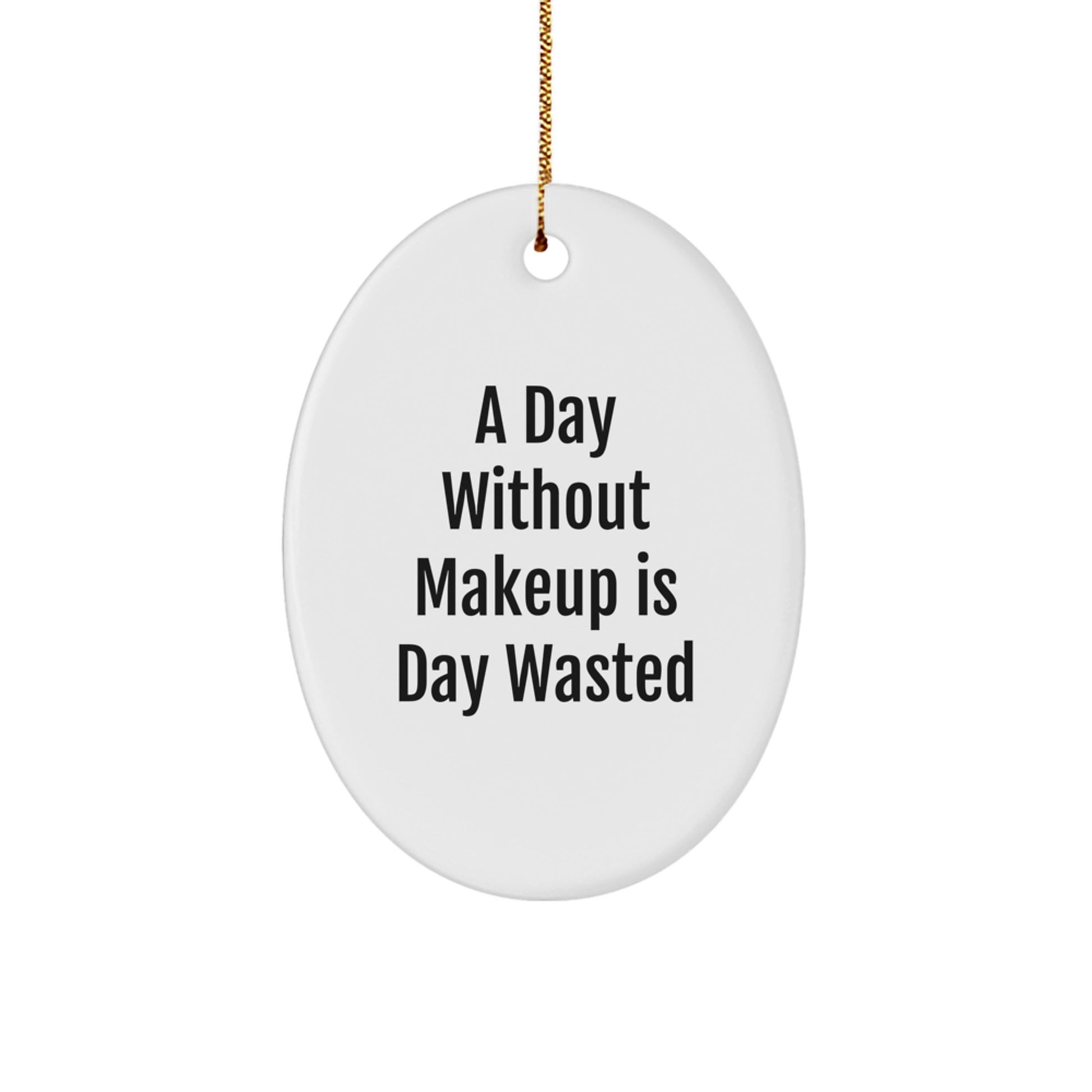 Makeup Lovers' Delight: Funny Oval Ornament Gifts from Friends for Christmas - Image 1