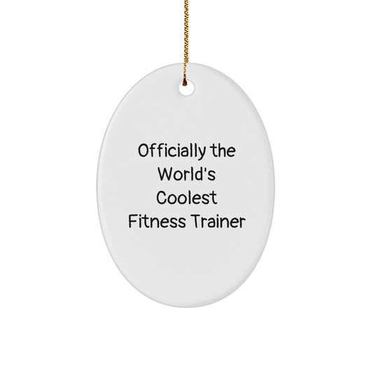 Funny Fitness Trainer Gifts from Friends, Officially The World's Coolest Oval Ornament for Men, Women, Coworkers, Family - Christmas Unique - Image 1