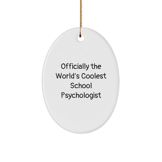 Funny School Psychologist Gifts from Men, Unique Oval Ornament for School Psychologists, Officially The Worlds Coolest School Psychologist Christmas Decor - Image 1