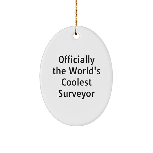 Funny Surveyor Gifts, Officially The World's Coolest Surveyor Oval Ornament, Christmas Unique Gifts from Friends - Image 1