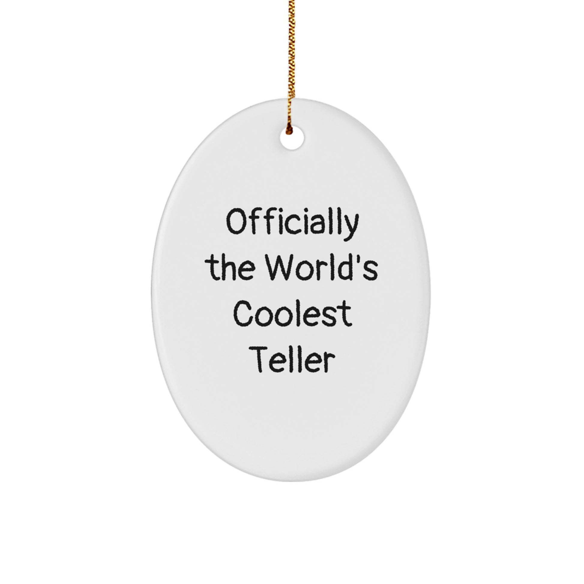 Funny Teller Gifts from Friends, Christmas Unique Oval Ornament, Officially The World's Coolest Teller - Image 1