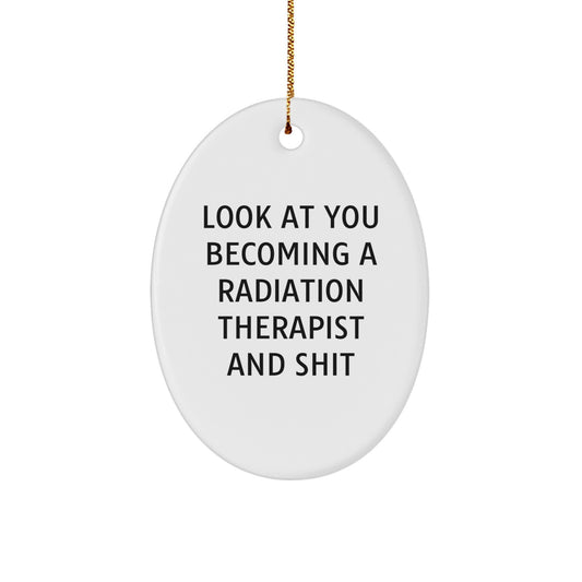 Radiation Therapist Gifts, Funny Quote, Oval Ornament, Gifts from Coworkers, Christmas Unique Gifts for Radiation Therapist, Inspirational Present - Image 1