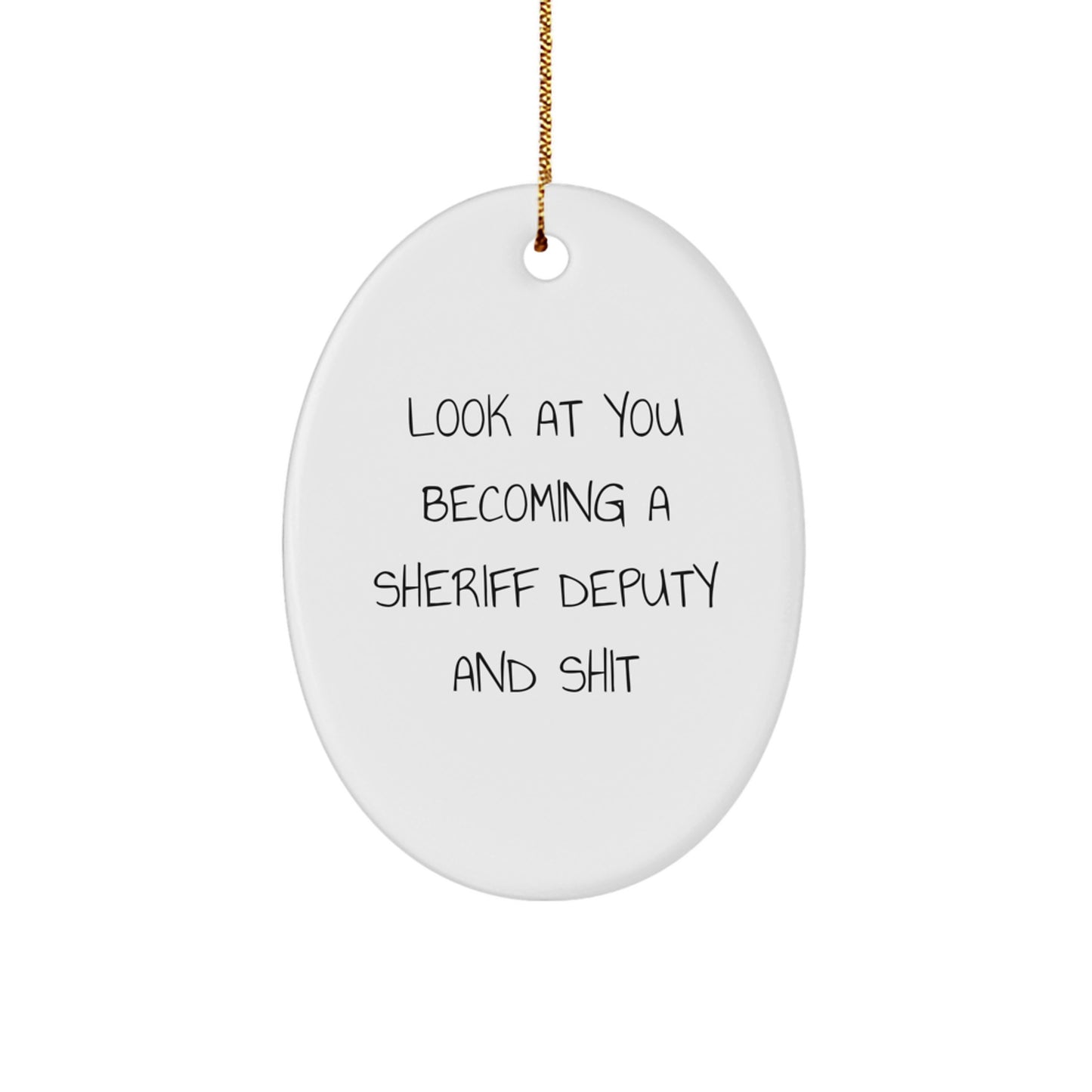 Gifts from Friends for Sheriff Deputy - Funny Sheriff Deputy Oval Ornament, Christmas Unique Gifts for Men, Sheriff Deputy Decorations, Oval Ornament for Sheriff Deputy Enthusiast - Image 1