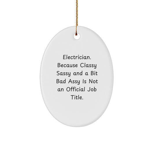 Electrician Gifts from Friends, Gifts for Electrician, Oval Ornament, Funny Quote, Christmas Unique - Image 1