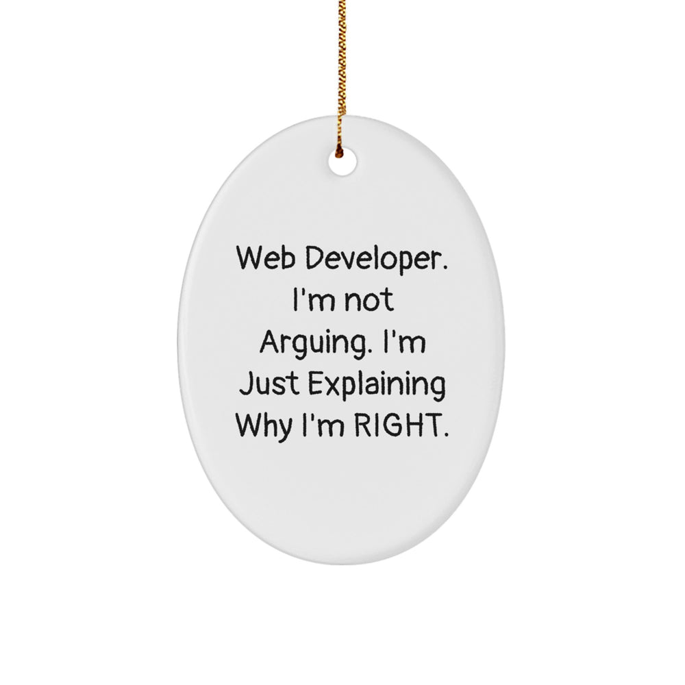 Funny Web Developer Gifts from Friends for Web Developers, Oval Ornament, 'I'm Not Arguing. I'm Just Explaining Why I'm Right.' MDF Decorations for Christmas Unique Gifts - Image 1