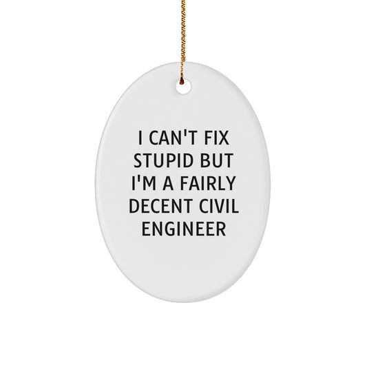 Civil Engineer Christmas Ornament Gift for Him - I Can't Fix Stupid - Image 1