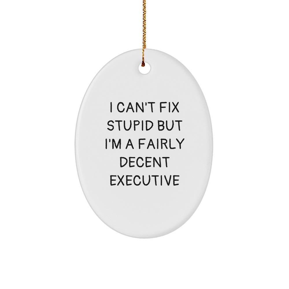 Executive Oval Ornament Funny Quote Gifts from Men to Coworkers for Christmas - Image 1