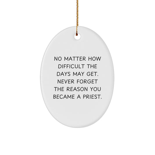 Funny Inspirational Priest Gifts for Men Oval Ornament with Quote Gifts from Family - Image 1