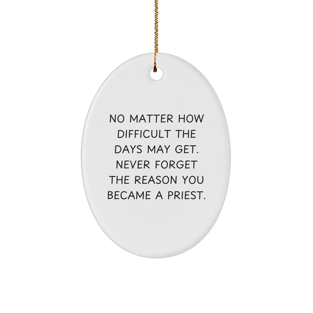 Funny Inspirational Priest Gifts for Men Oval Ornament with Quote Gifts from Family - Image 1