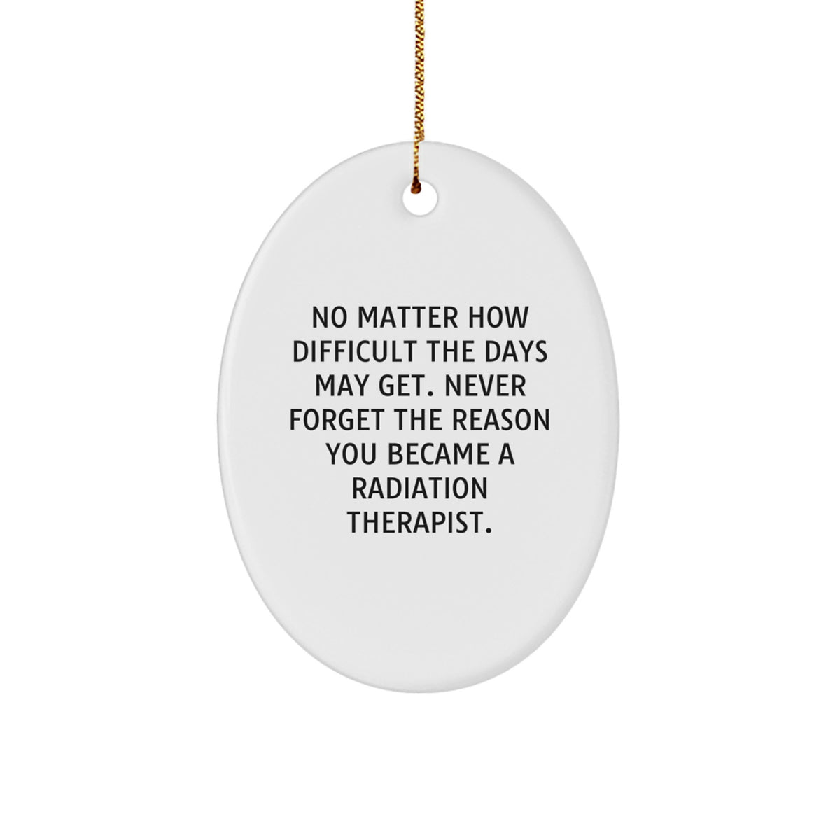Radiation Therapist Oval Ornament Gifts from Friends to Radiation Therapist Men, Inspirational Christmas Unique Gifts, Oval Ornament for Radiation Therapist - Image 1