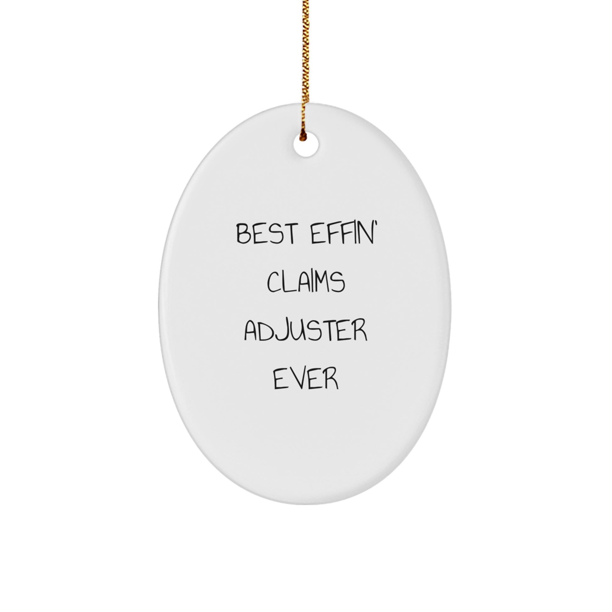 Funny Claims Adjuster Gifts from Friends - Best Effin' Claims Adjuster Ever Oval Ornament for Christmas - Image 1
