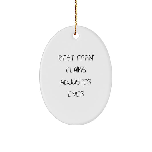 Funny Claims Adjuster Gifts from Friends - Best Effin' Claims Adjuster Ever Oval Ornament for Christmas - Image 1