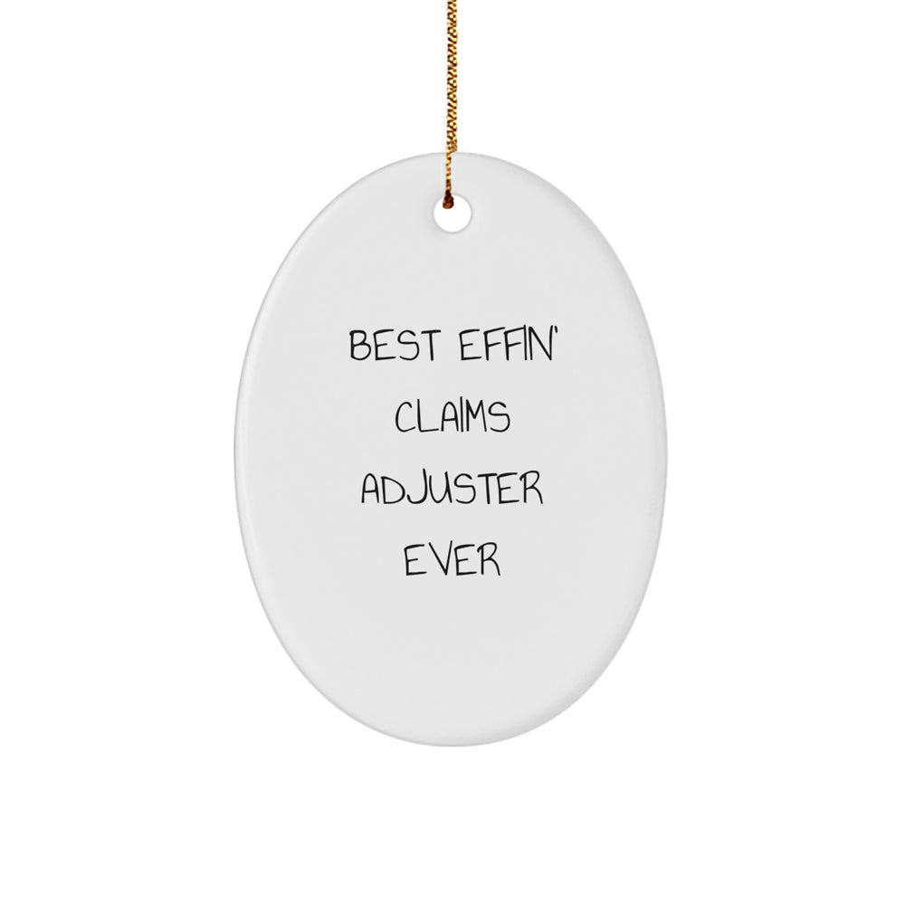 Funny Claims Adjuster Gifts from Friends - Best Effin' Claims Adjuster Ever Oval Ornament for Christmas - Image 1