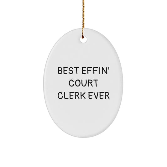 Court Clerk Gifts from Friends for Best Effin' Court Clerk Ever Oval Ornament, Funny Quote on White Oval Shaped MDF, Christmas Unique Gifts - Image 1
