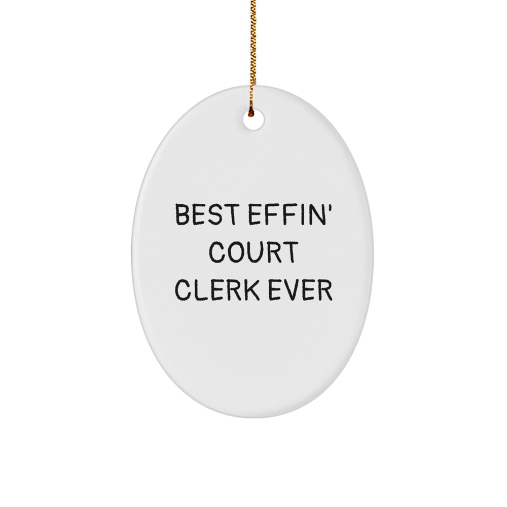 Court Clerk Gifts from Friends for Best Effin' Court Clerk Ever Oval Ornament, Funny Quote on White Oval Shaped MDF, Christmas Unique Gifts - Image 1