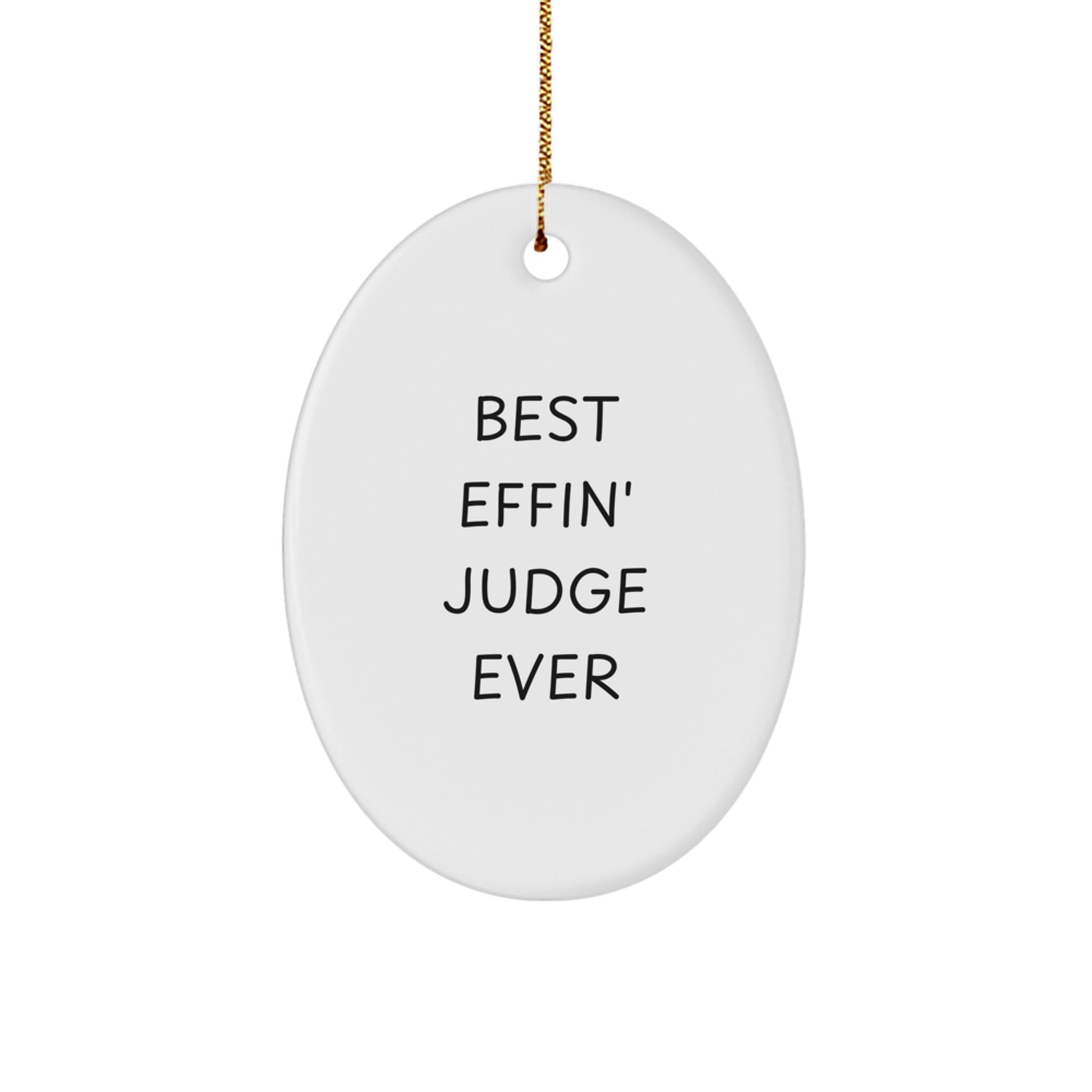 Funny Judge Gifts for Men Christmas Oval Ornament - Best Effin' Judge Ever - Image 1