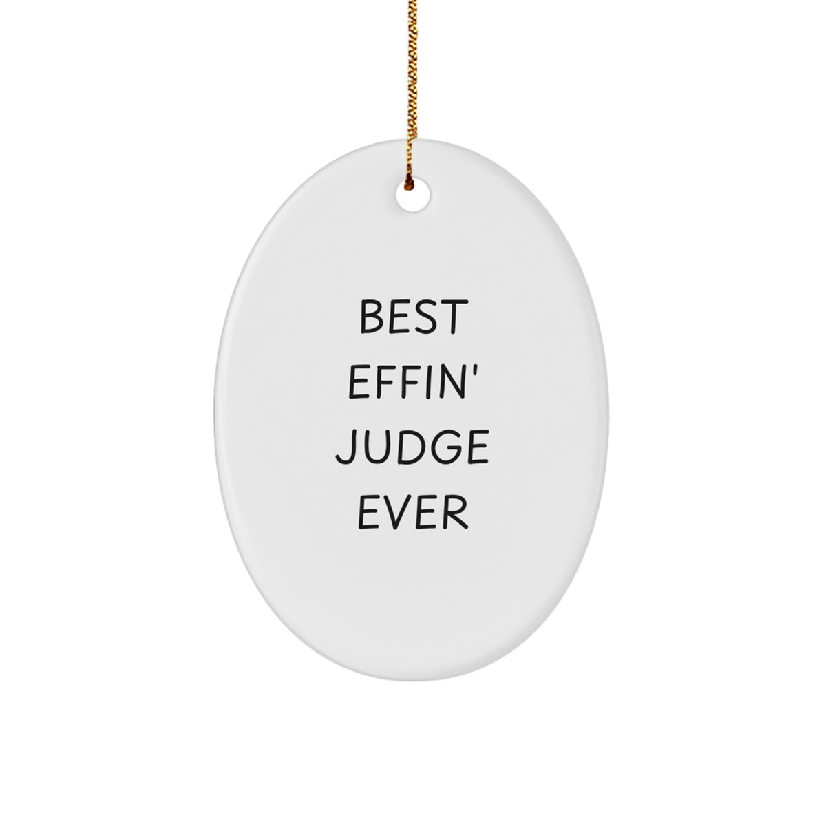 Funny Judge Gifts for Men Christmas Oval Ornament - Best Effin' Judge Ever - Image 1
