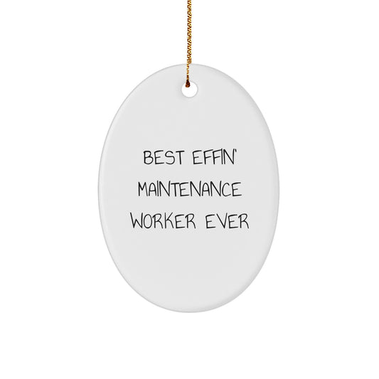 Funny Maintenance Worker Gifts from Friends - Best Effin' Maintenance Worker Ever Oval Ornament, Christmas Unique Decorations for Men - Image 1
