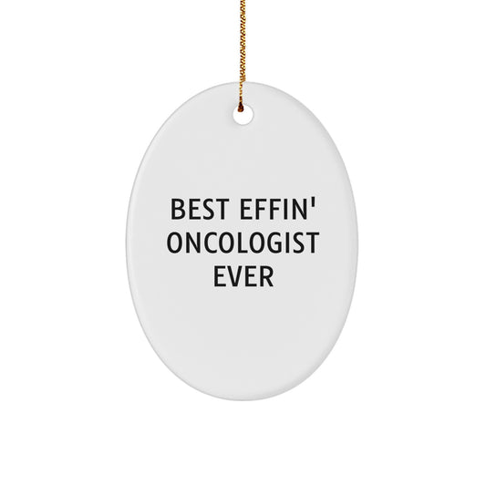 Funny Christmas Unique Gifts for Oncologists Oval Ornament Best Effin' Quote, Gifts from Family to Oncologist Friends, Oncologist Appreciation Gift - Image 1