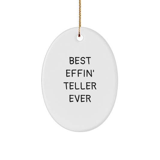 Funny Teller Gifts from Men to Family Members Best Effin' Teller Ever Oval Ornament for Christmas Unique Gifts - Image 1