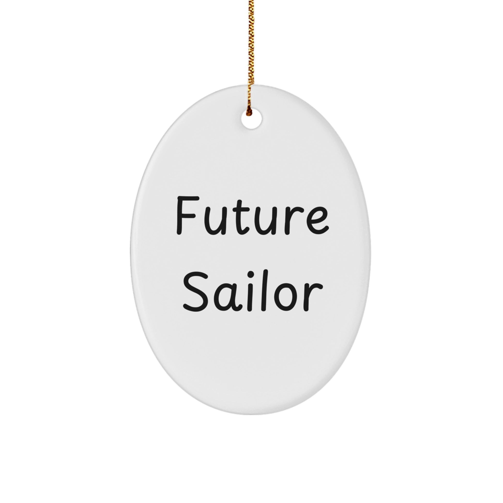 Funny Future Sailor Oval Ornament, Gifts for Sailor Men, Christmas Unique Gifts from Friends to Family - Image 1