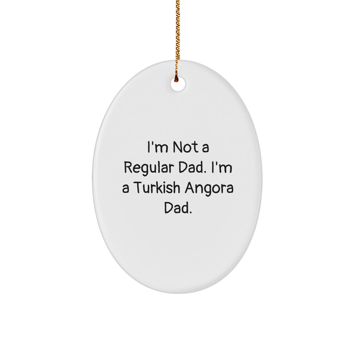 Funny Turkish Angora Cat Oval Ornament Gifts from Dad - Christmas Unique Gifts for Men, Women, Family, Friends - Image 1