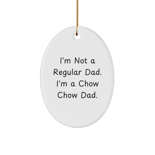 Funny Dad Gifts for Chow Chow Dog - Oval Ornament for Men - Unique Christmas Unique Gifts from Dad - Image 1