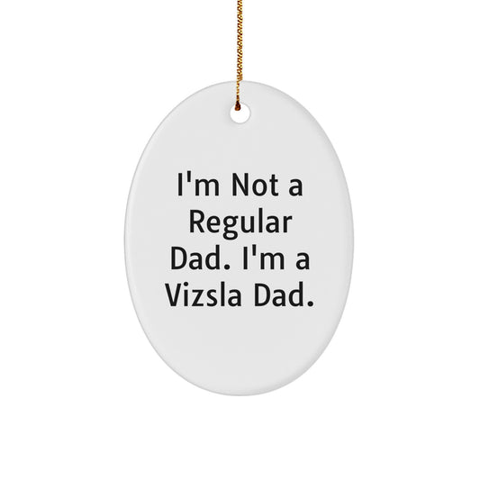 Funny Vizsla Dog Dad Christmas Unique Gifts from Men, Oval Ornament for Vizsla Dog Owner, I'm A Vizsla Dad - Image 1