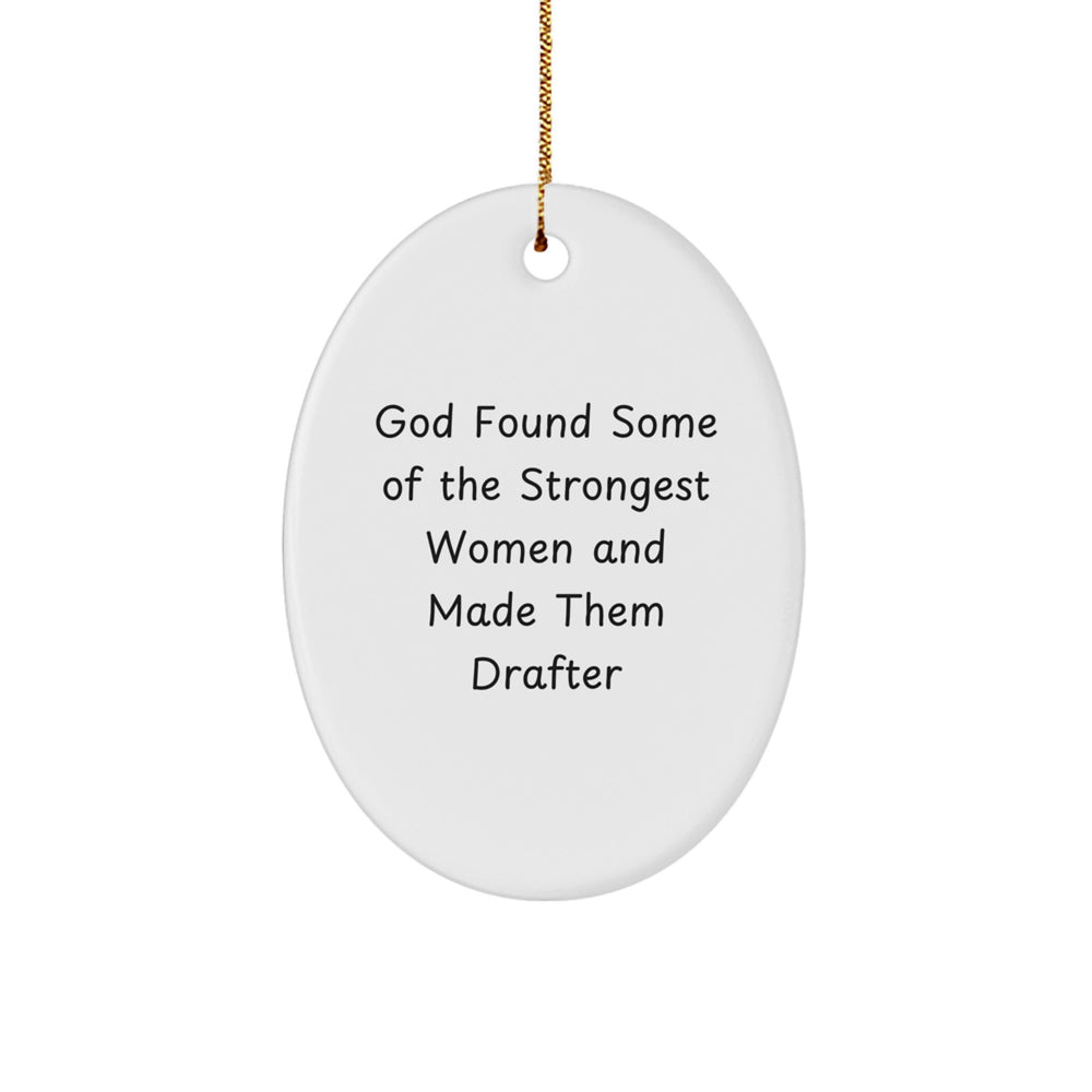 Funny Inspirational Drafter Gifts for Men Women - Gifts from Friends for the Strongest Drafter on Oval Ornament - Christmas Unique Gifts - Image 1
