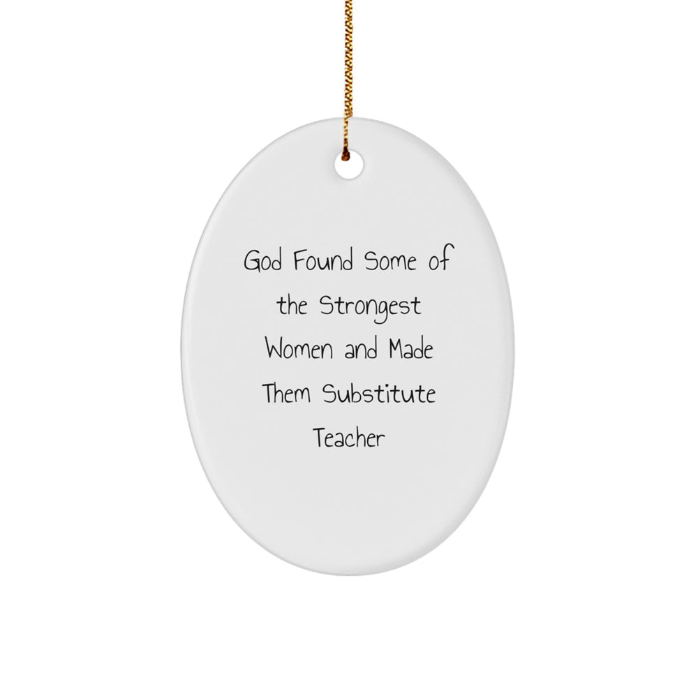 Funny Substitute Teacher Oval Ornament, Gifts from Men to Women Friends Family for Christmas Unique Gifts - Image 1