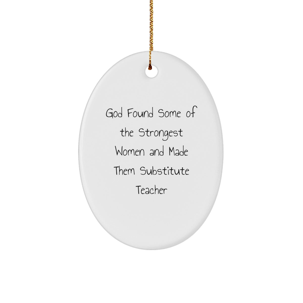 Funny Substitute Teacher Oval Ornament, Gifts from Men to Women Friends Family for Christmas Unique Gifts - Image 1