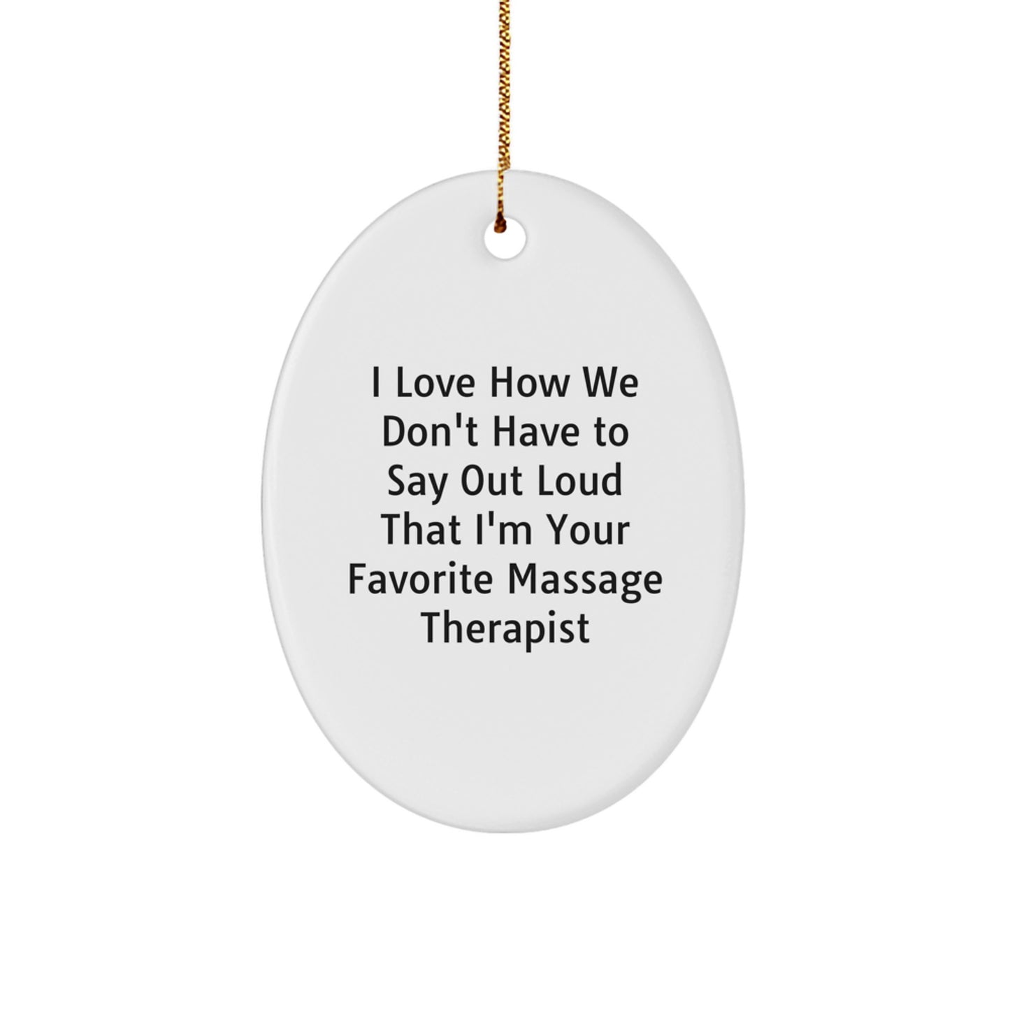 Funny Massage Therapist Gifts for Friends, Oval Ornament with Inspirational Quote, Gifts from Men to Women for Christmas - Image 1