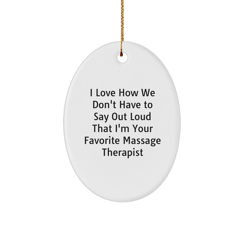 Funny Massage Therapist Gifts for Friends, Oval Ornament with Inspirational Quote, Gifts from Men to Women for Christmas - Image 1