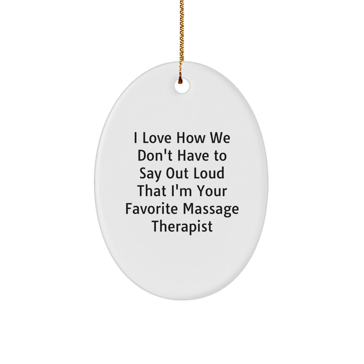 Funny Massage Therapist Gifts for Friends, Oval Ornament with Inspirational Quote, Gifts from Men to Women for Christmas - Image 1
