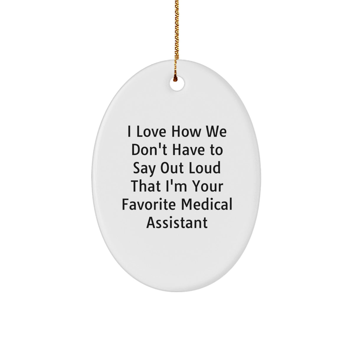 Funny Medical Assistant Oval Ornament Gifts for Women, Gifts from Coworkers, Unique Christmas Unique Gifts - Image 1