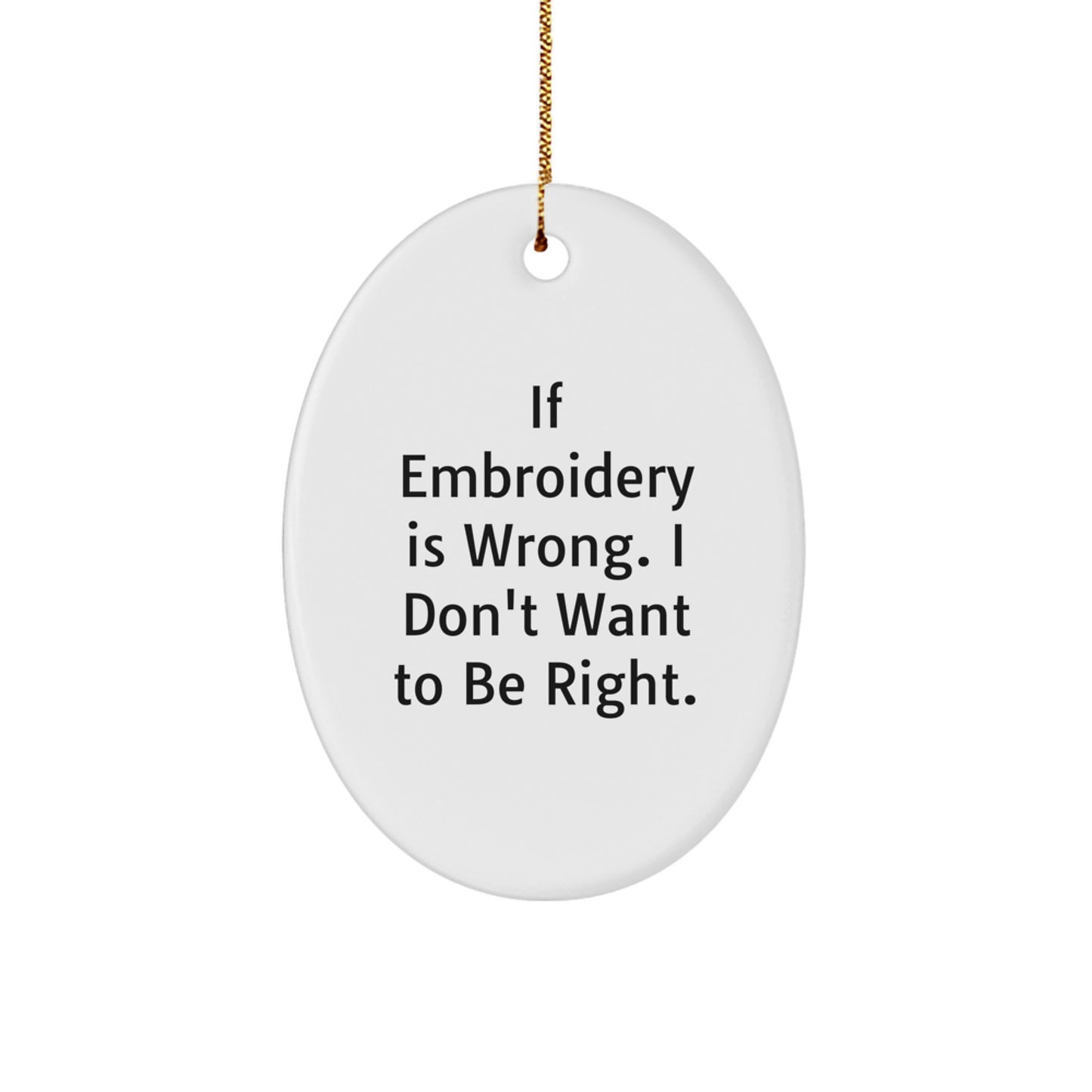 Funny Embroidery Gifts from Men to Friends for Christmas Oval Ornament - Image 1