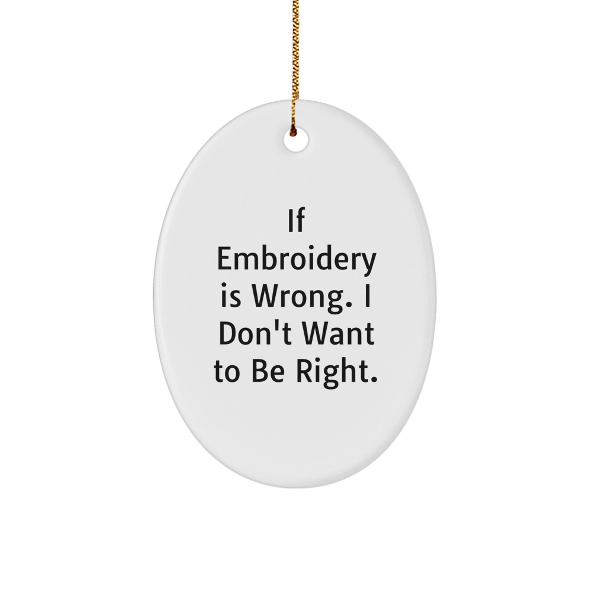 Funny Embroidery Gifts from Men to Friends for Christmas Oval Ornament - Image 1