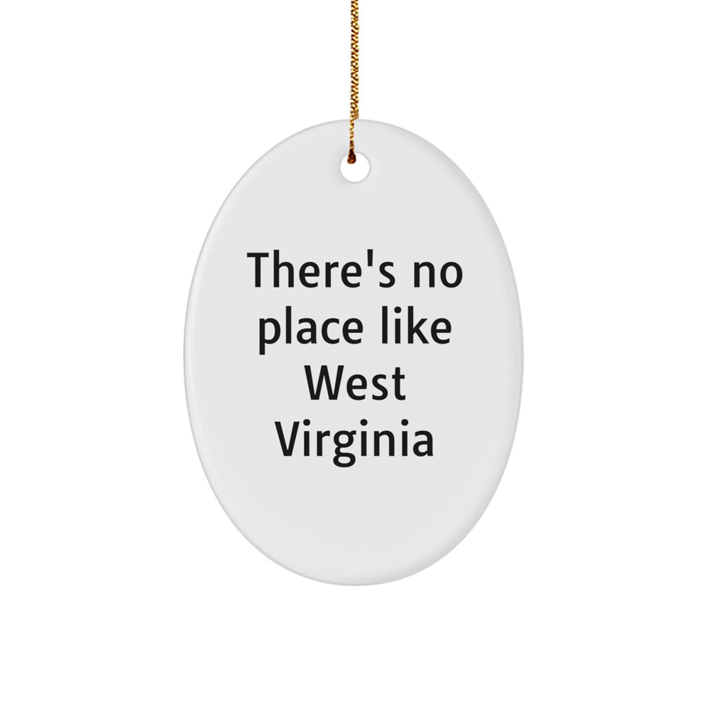 West Virginia Oval Ornament, 'There's No Place Like West Virginia' Funny Christmas Unique Gift for West Virginia Friends and Family, Gifts from Men to Women, Gifts for West Virginia Residents - Image 1