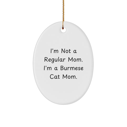 Burmese Cat Mom Funny Oval Ornament Gifts from Family to Friends for Christmas Unique Presents - Image 1