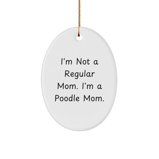 Funny Poodle Dog Mom Oval Ornament, Gifts for Poodle Dog Lovers - Oval Ornament with Gold Cord, Christmas Unique Gifts from Mom to Family, Friends, Coworkers - Image 1