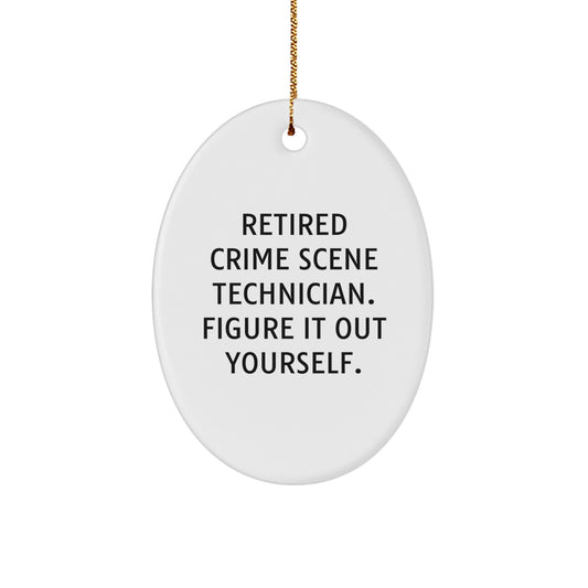 Crime Scene Technician Oval Ornament Funny Quote Gifts for Men Women Friends Family - Gifts from Men Women Friends Family - Oval Ornament for Christmas Unique Gifts - Image 1