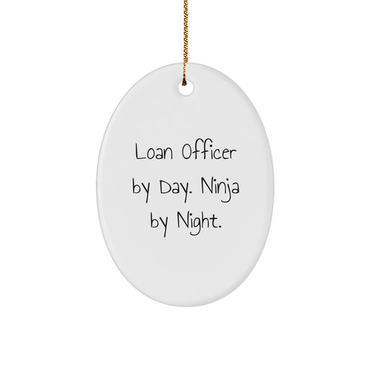 Funny Loan Officer Gift for Men Oval Ornament by Day Ninja by Night - Unique Christmas Decorations with Quote - Image 1