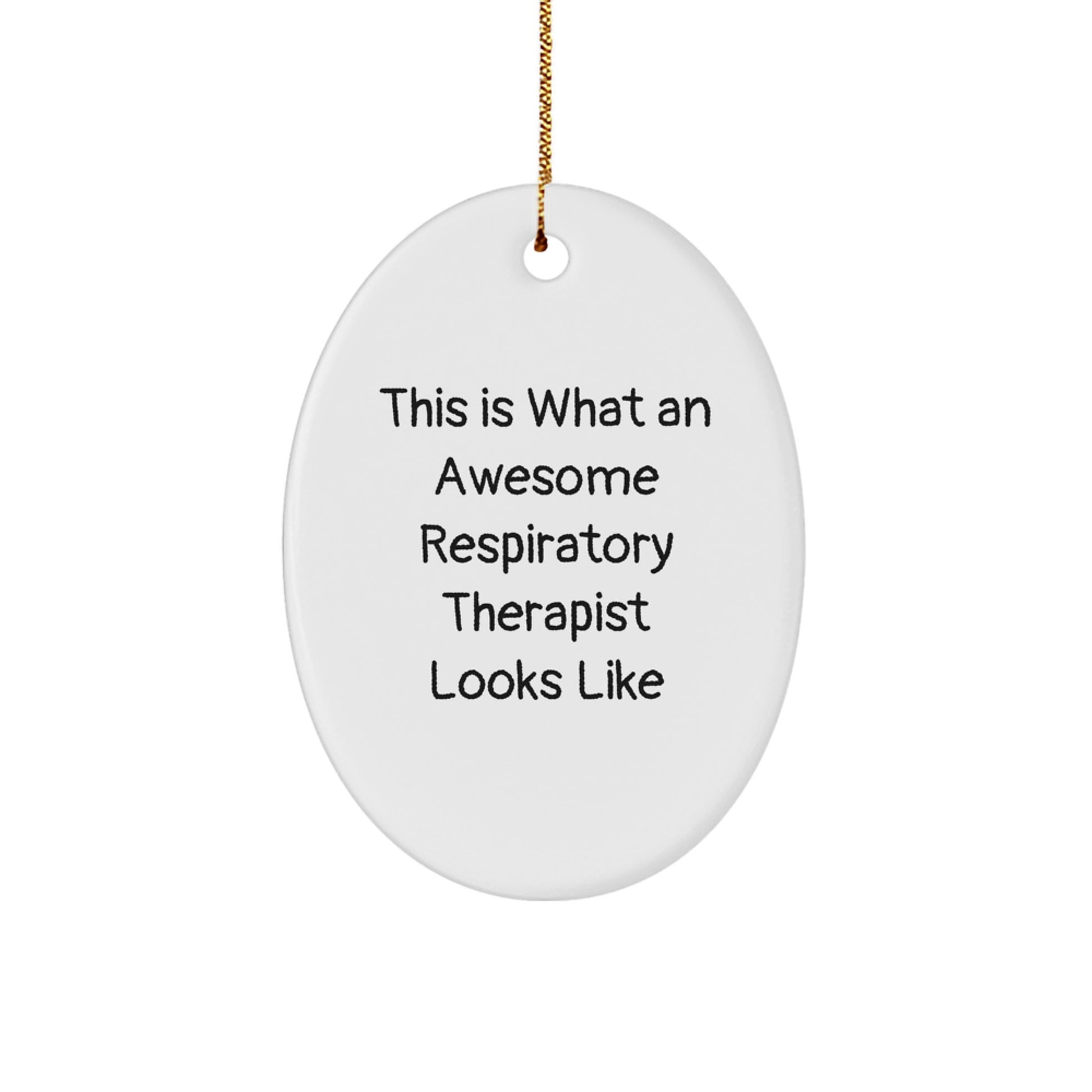 Funny Inspirational Respiratory Therapist Gifts from Friends for Men Women - Awesome Respiratory Therapist Quote Oval Ornament Christmas Unique Gifts - Image 1