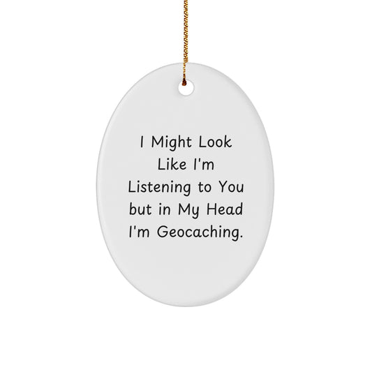 Geocaching Holiday Christmas Ornament Gift Might Look Like I'm Listening - Image 1
