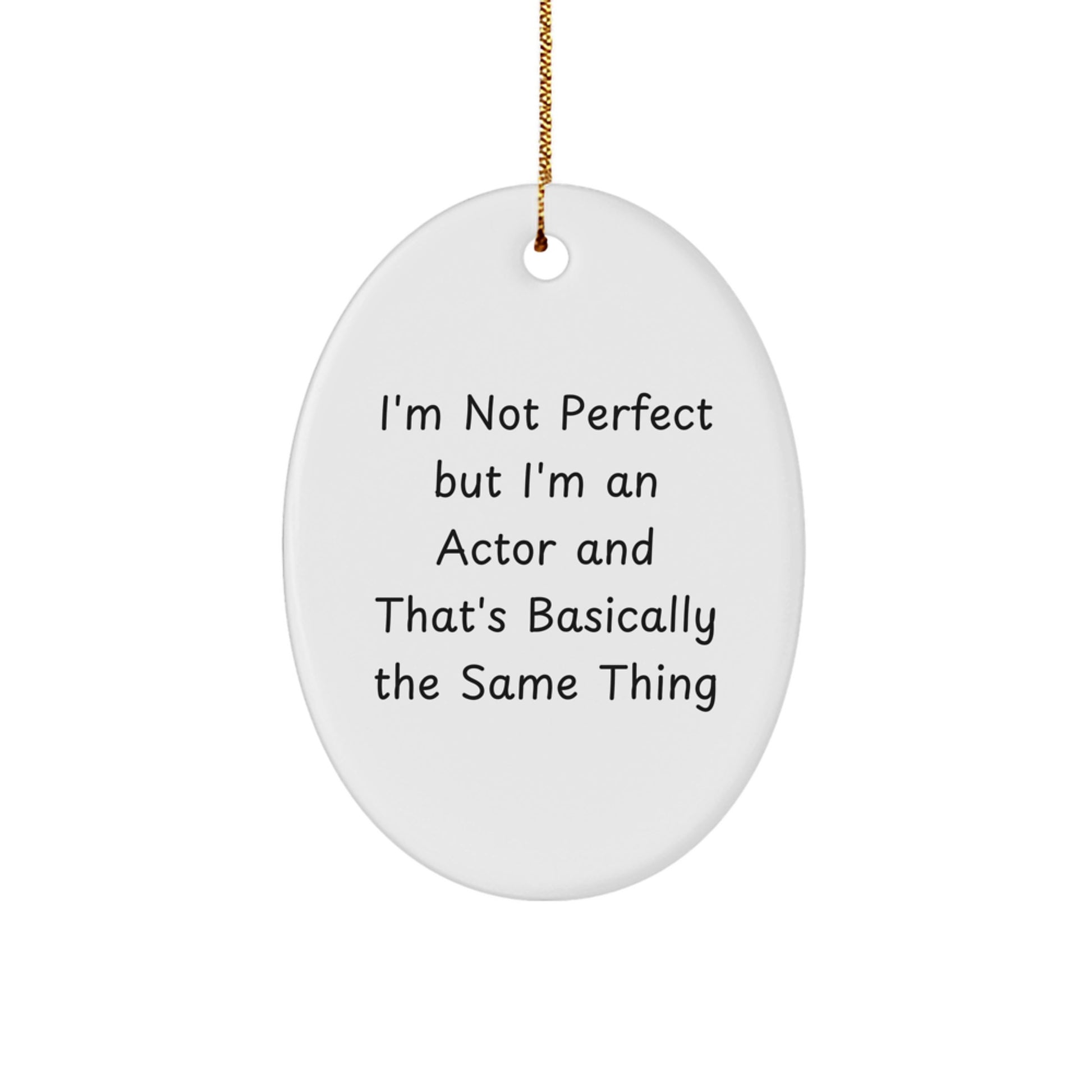 Actor Christmas Ornament for Family Treasure Gift – I'm Not Perfect But - Image 1