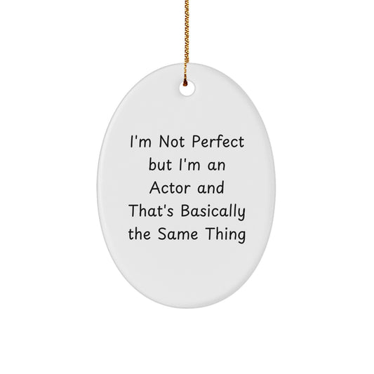 Actor Christmas Ornament for Family Treasure Gift – I'm Not Perfect But - Image 1