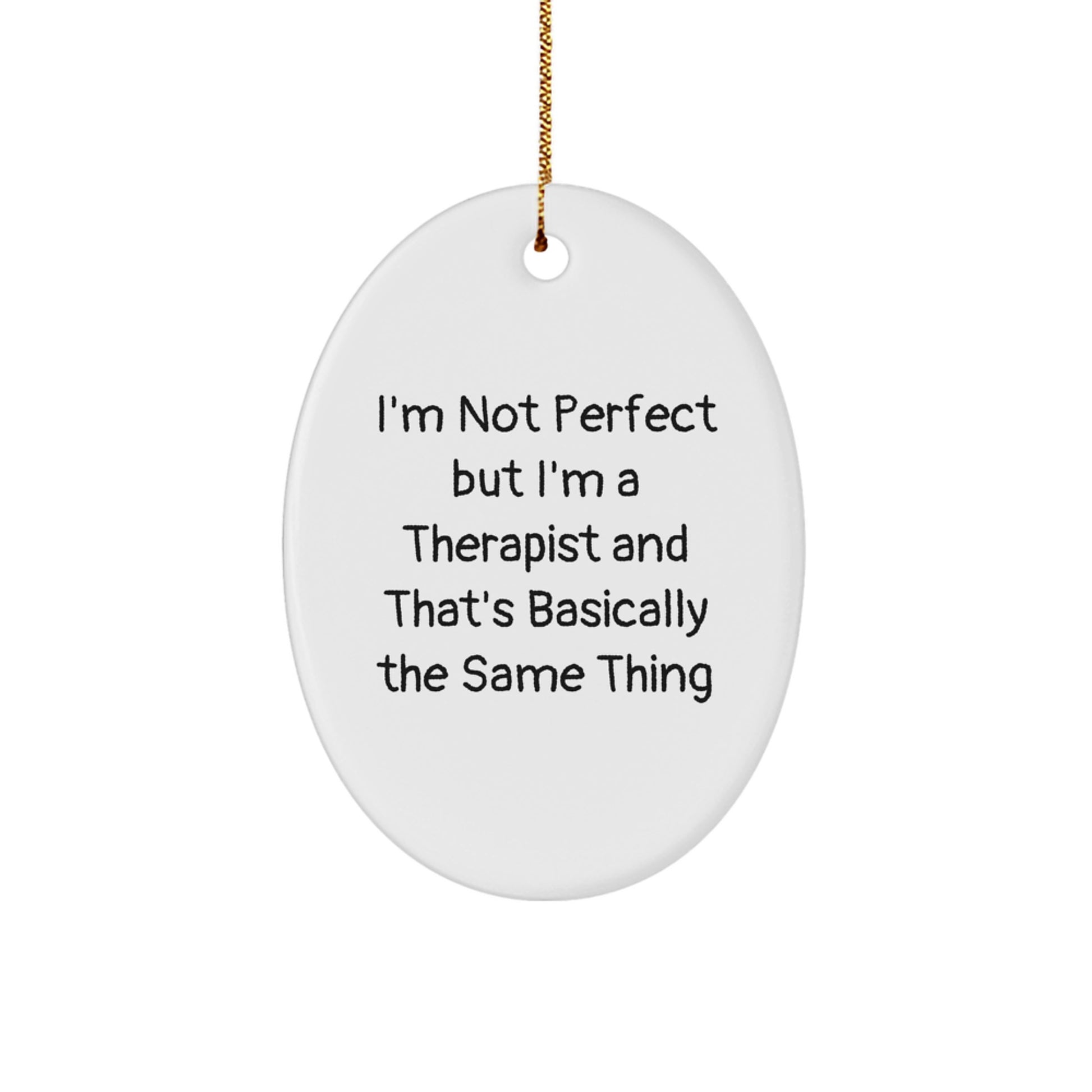 Funny Therapist Gifts from Family - Oval Ornament with I'm Not Perfect Quote, Unique Christmas Memorable Presents for Therapist Friends Coworkers - Image 1