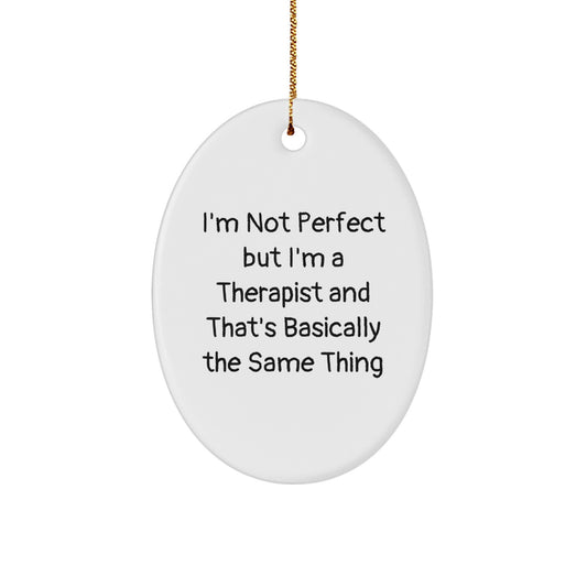 Funny Therapist Gifts from Family - Oval Ornament with I'm Not Perfect Quote, Unique Christmas Memorable Presents for Therapist Friends Coworkers - Image 1