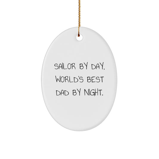 Sailor by Day, World's Best Dad by Night Oval Ornament, Gifts from Men to Family for Christmas - Image 1