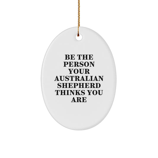 Funny Australian Shepherd Dog Oval Ornament Gifts from Family, Friends, or Coworkers for Christmas Unique Presents - Image 1